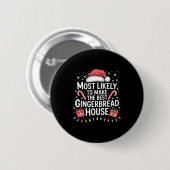 Most Likely To Make The Gingerbread House Christma Ronde Button 5,7 Cm (Voorkant /achterkant)