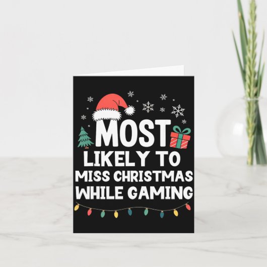 Most Likely To Miss Christmas While Gaming Gamer F Kaart (Voorkant)