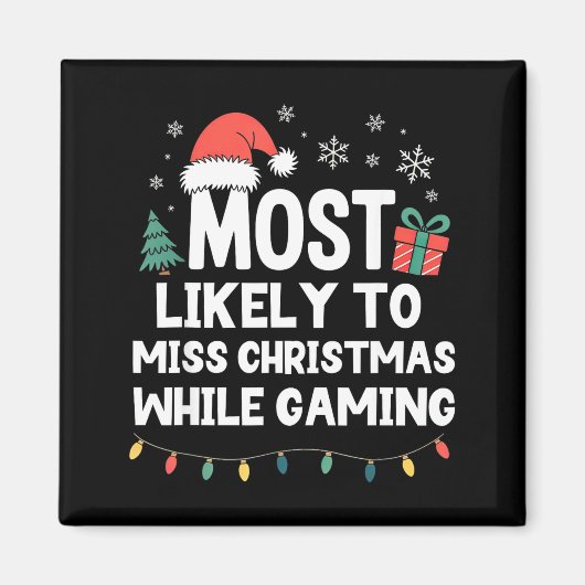 Most Likely To Miss Christmas While Gaming Gamer F Magneet (Voorkant)