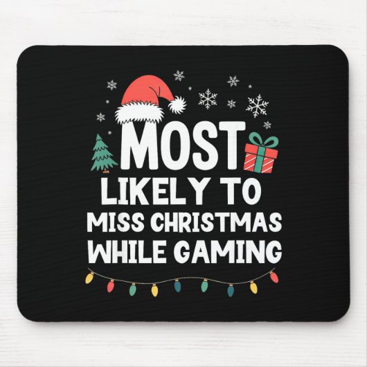 Most Likely To Miss Christmas While Gaming Gamer F Muismat (Voorkant)