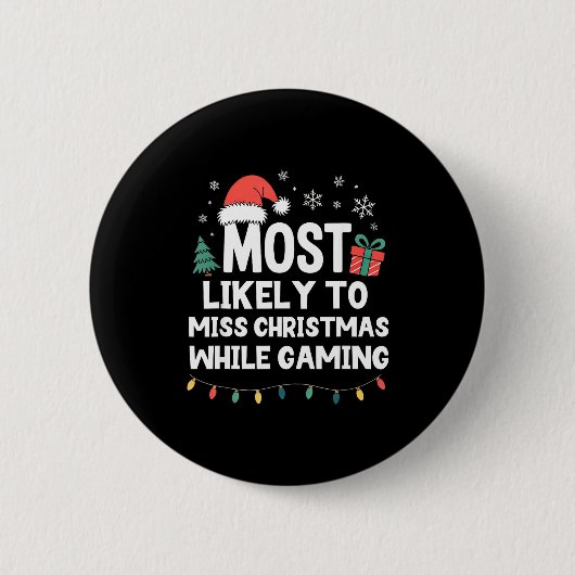 Most Likely To Miss Christmas While Gaming Gamer F Ronde Button 5,7 Cm (Voorkant)