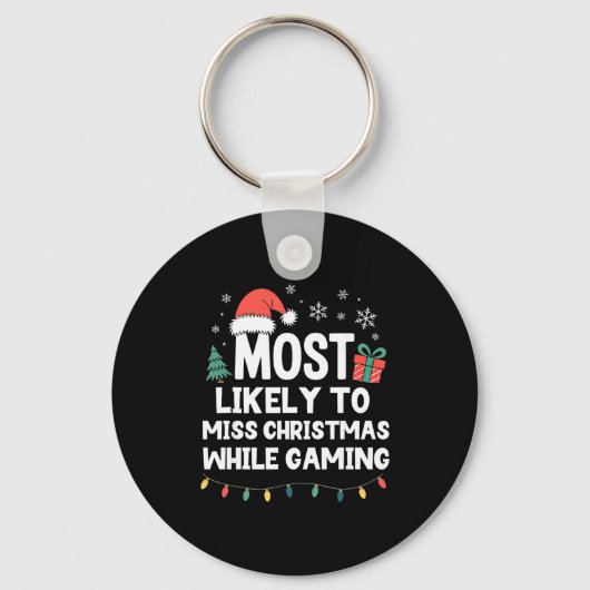 Most Likely To Miss Christmas While Gaming Gamer F Sleutelhanger (Voorkant)