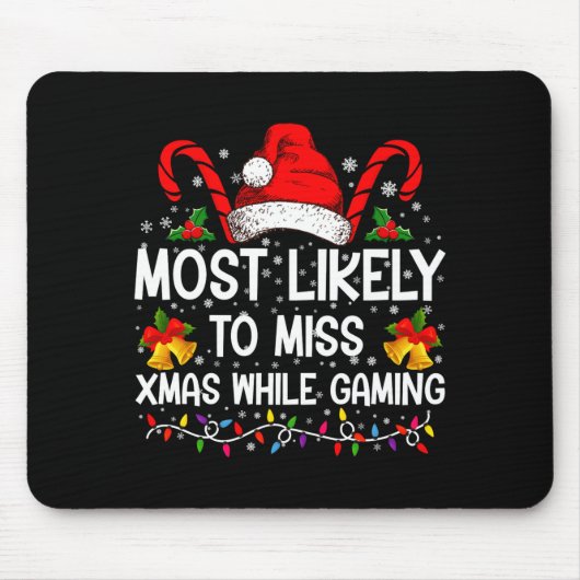 Most Likely To Miss Xmas While Gaming Christmas Muismat (Voorkant)
