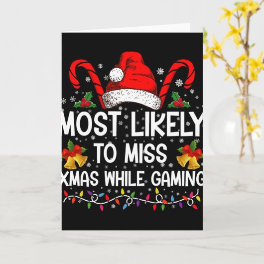Most Likely To Miss Xmas While Gaming Christmas T  Kaart (Gele Bloem)