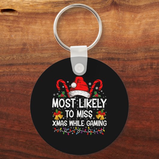 Most Likely To Miss Xmas While Gaming Christmas T Sleutelhanger (Voorkant)