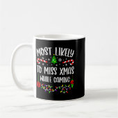 Most Likely To Miss Xmas While Gaming Funny Family Koffiemok (Links)