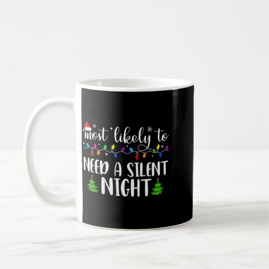Most Likely To Need A Silent Night Family Matching Koffiemok (Links)