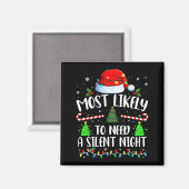 Most Likely To Need A Silent Night Family Matching Magneet (Voorkant / Achterkant)