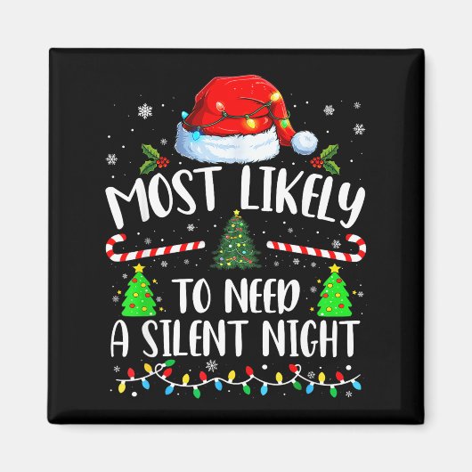 Most Likely To Need A Silent Night Family Matching Magneet (Voorkant)