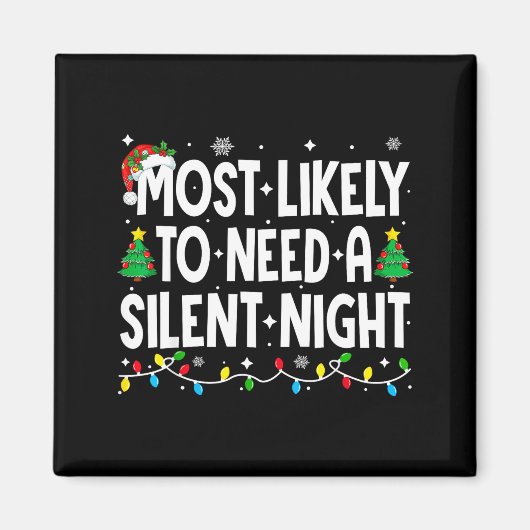 Most Likely To Need A Silent Night Family Matching Magneet (Voorkant)