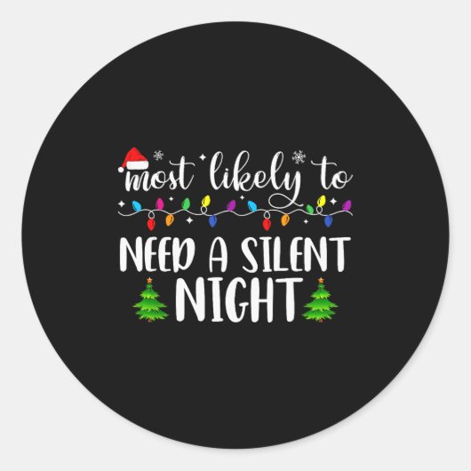 Most Likely To Need A Silent Night Family Matching Ronde Sticker (Voorkant)