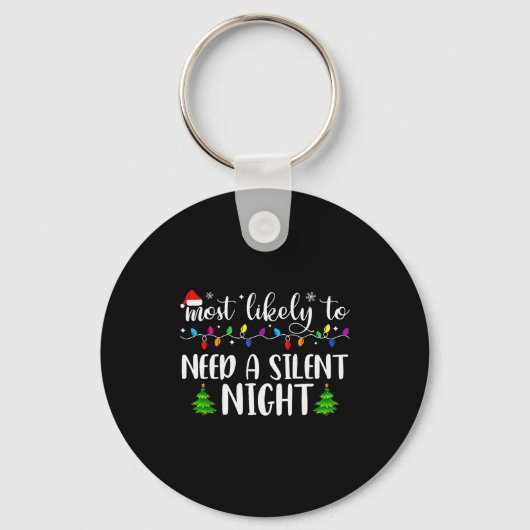 Most Likely To Need A Silent Night Family Matching Sleutelhanger (Voorkant)