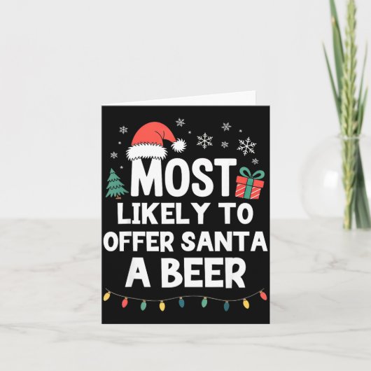 Most Likely To Offer Santa A Beer Christmas Funny  Kaart (Voorkant)