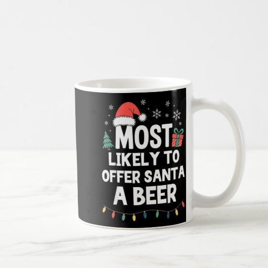 Most Likely To Offer Santa A Beer Christmas Funny  Koffiemok (Rechts)