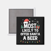 Most Likely To Offer Santa A Beer Christmas Funny  Magneet (Voorkant / Achterkant)