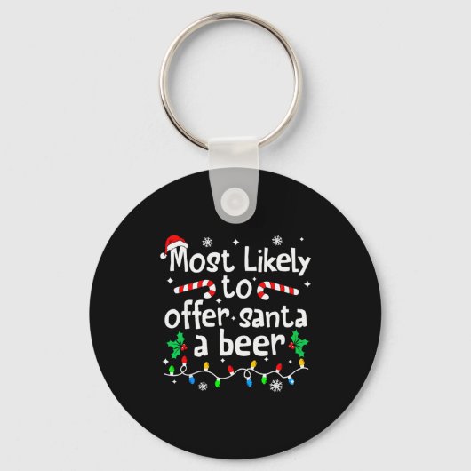 Most Likely To Offer Santa A Beer Christmas Matchi Sleutelhanger (Voorkant)