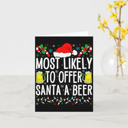 Most Likely To Offer Santa A Beer Funny Drinking C Kaart (Gele Bloem)