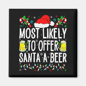 Most Likely To Offer Santa A Beer Funny Drinking C Magneet (Voorkant)