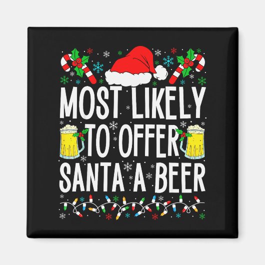 Most Likely To Offer Santa A Beer Funny Drinking C Magneet (Voorkant)