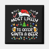 Most Likely To Offer Santa A Beer Funny Drinking C Magneet (Voorkant)