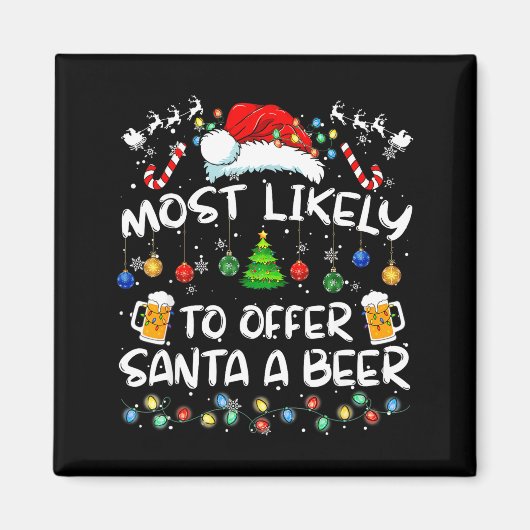 Most Likely To Offer Santa A Beer Funny Drinking C Magneet (Voorkant)
