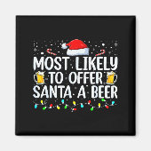 Most Likely To Offer Santa A Beer Funny Drinking C Magneet (Voorkant)