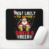 Most Likely To Offer Santa A Beer Funny Drinking C Muismat (Met muis)