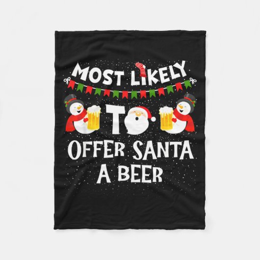 Most Likely To Offer Santa A Beer Snowman Christma Fleece Deken (Voorkant)