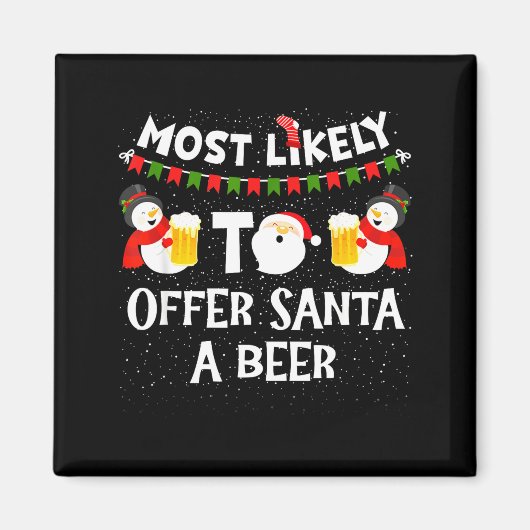 Most Likely To Offer Santa A Beer Snowman Christma Magneet (Voorkant)