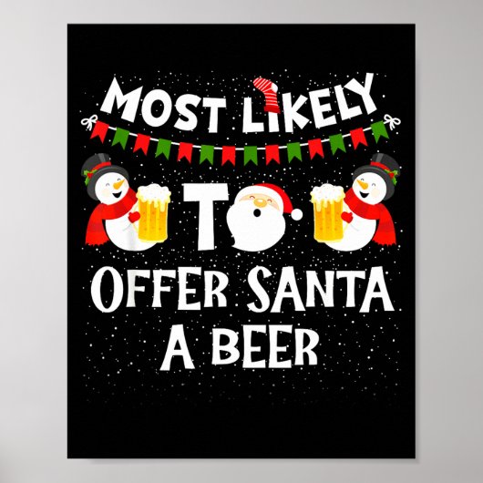 Most Likely To Offer Santa A Beer Snowman Christma Poster (Voorkant)