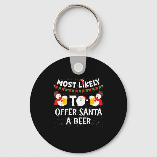 Most Likely To Offer Santa A Beer Snowman Christma Sleutelhanger (Voorkant)