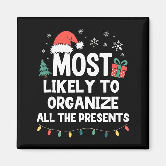 Most Likely To Organize All The Christmas Xmas  Magneet (Voorkant)