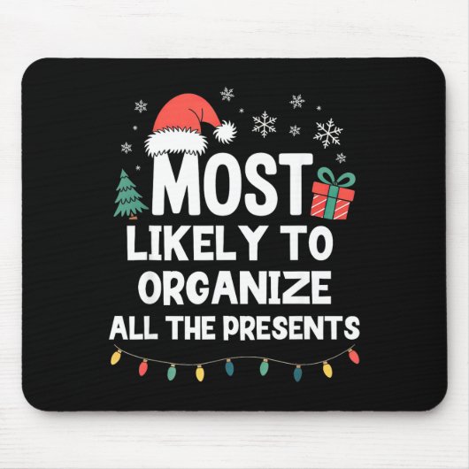 Most Likely To Organize All The Christmas Xmas  Muismat (Voorkant)