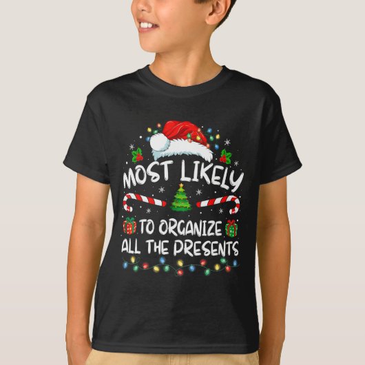 Most Likely To Organize All The Family Christmas  T-shirt (Voorkant)