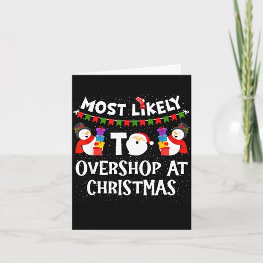 Most Likely To Overshop At Christmas Funny Family  Kaart (Voorkant)