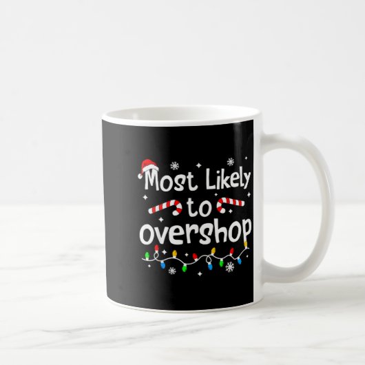 Most Likely To Overshop Shopng C-hristmas Matching Koffiemok (Rechts)