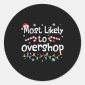Most Likely To Overshop Shopng C-hristmas Matching Ronde Sticker (Voorkant)