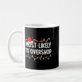 Most Likely To Overshop Shopng Family Matching Chr Koffiemok (Links)