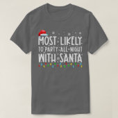 Most Likely To Party All Night With Santa Christma T-shirt (Design voorkant)