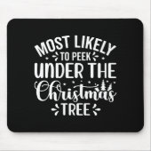 Most Likely To Peek Under The Tree  Muismat (Voorkant)