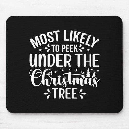 Most Likely To Peek Under The Tree Muismat (Voorkant)