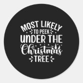 Most Likely To Peek Under The Tree  Ronde Sticker (Voorkant)
