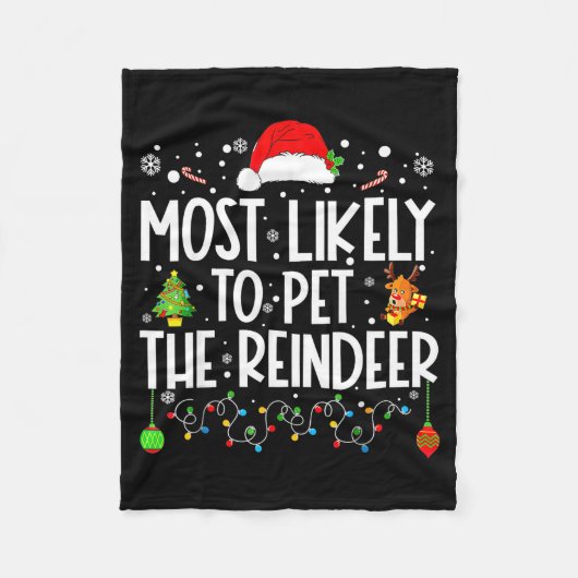 Most Likely To Pet The Reindeer Christmas Fleece Deken (Voorkant)