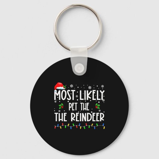 Most Likely To Pet The Reindeer Christmas Matching Sleutelhanger (Voorkant)