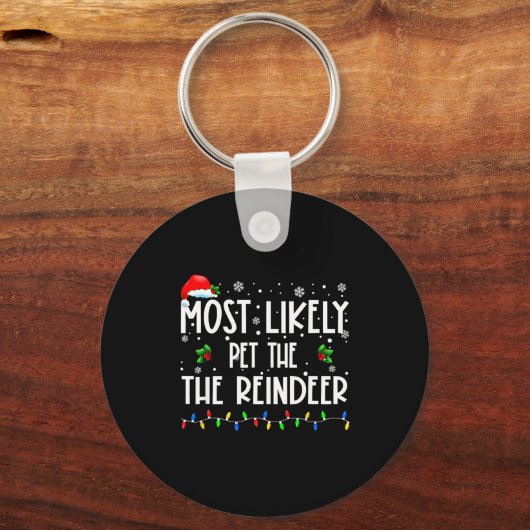 Most Likely To Pet The Reindeer Christmas Matching Sleutelhanger (Voorkant)