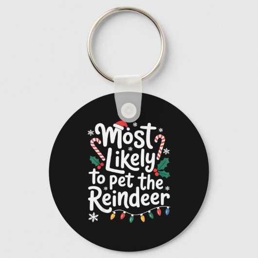 Most Likely To Pet The Reindeer Christmas Matching Sleutelhanger (Voorkant)