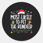 Most Likely To Pet The Reindeer Christmas  Ronde Sticker (Voorkant)