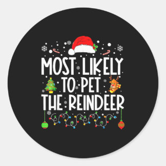 Most Likely To Pet The Reindeer Christmas  Ronde Sticker