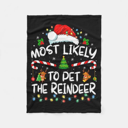 Most Likely To Pet The Reindeer Funny Christmas  Fleece Deken (Voorkant)