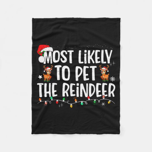 Most Likely To Pet The Reindeer Funny Christmas Fleece Deken (Voorkant)